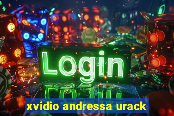 xvidio andressa urack